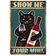 GLOBLELAND Vintage Metal Tin Sign Funny Cat and Wine Art Plaque Poster Retro Show Me Your Wine Metal Wall Decorative Tin Signs 8×12inch for Home Kitchen Bar Coffee Shop Club Decoration AJEW-WH0189-079-1