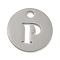Non-Tarnish 304 Stainless Steel Pendants, Stainless Steel Color, Flat Round with Letter, Letter P, 19x1.2mm, Hole: 2.5mm