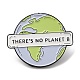 Die Erde mit dem Wort There's no Planet B Emaille Pin JEWB-H010-01EB-03-1