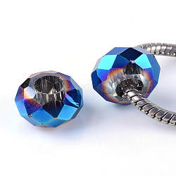 Perle di vetro europei placca, perline con foro grande, rondelle sfaccettato, blu placcato, 14~14.5x7.5~8.5mm, Foro: 5.5~6 mm