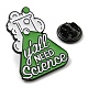 化学テーマのエナメルピン  バックパック衣類用電気泳動黒亜鉛合金ブローチ  フラスコとワード 皆さんには科学が必要です  グリーン  30.5x23x1.5mm PALLOY-D021-02B-EB-3