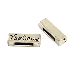 Tibetan Style Alloy Slide Charm Beads, Lead Free & Nickel Free, Rectangle with Word(Believe), Antique Silver, 18x6x5mm, Hole: 10x2mm, about 438pcs/1000g